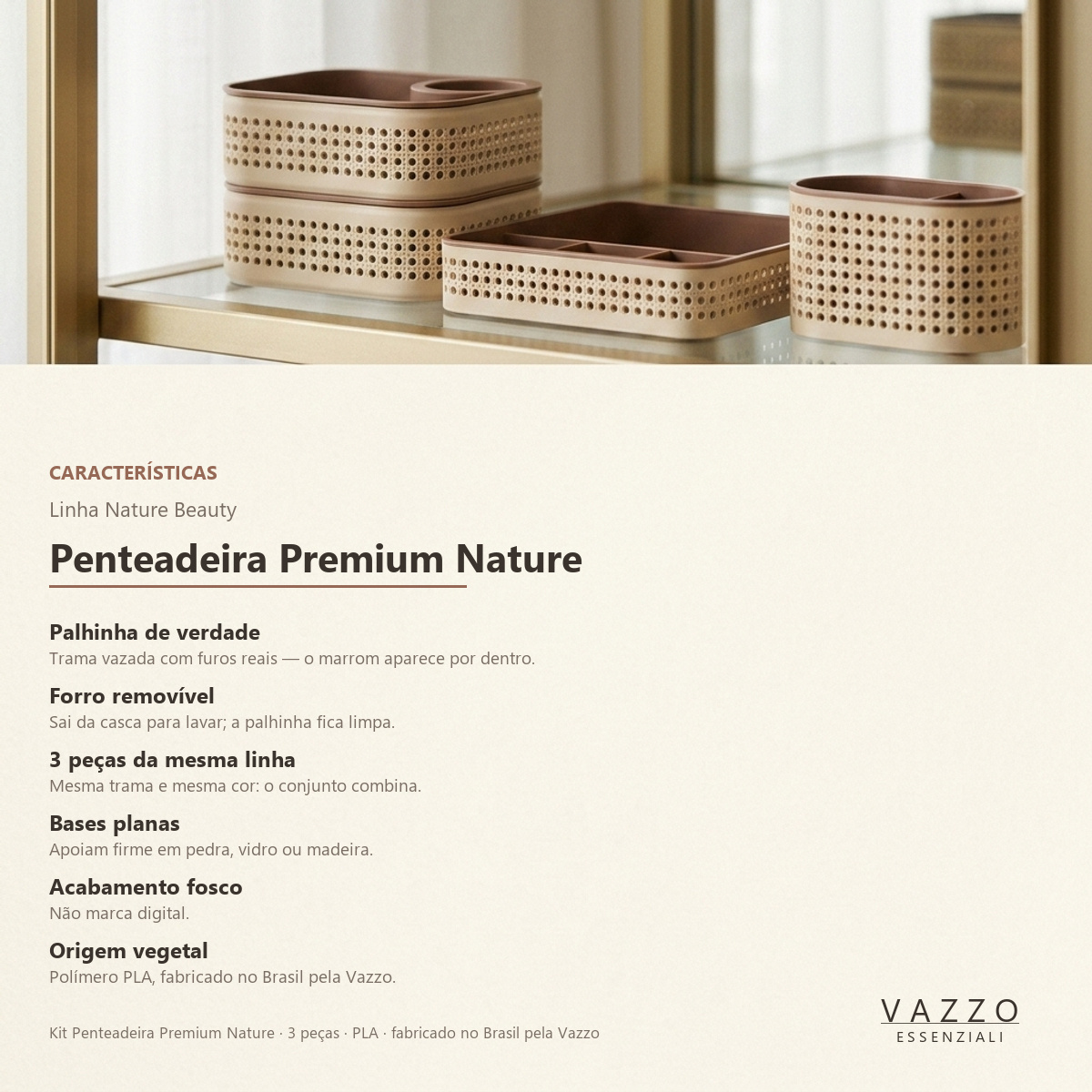 Kit Penteadeira Premium Nature Palhinha Vazzo 10